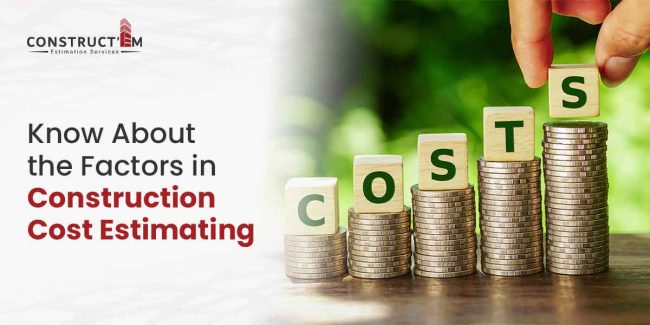 Do You Know About the Factors in Construction Cost Estimating? Factors in Construction Cost Estimating