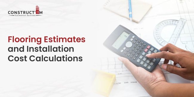 How to Perform Flooring Estimates and Installation Cost Calculations? Installation Cost