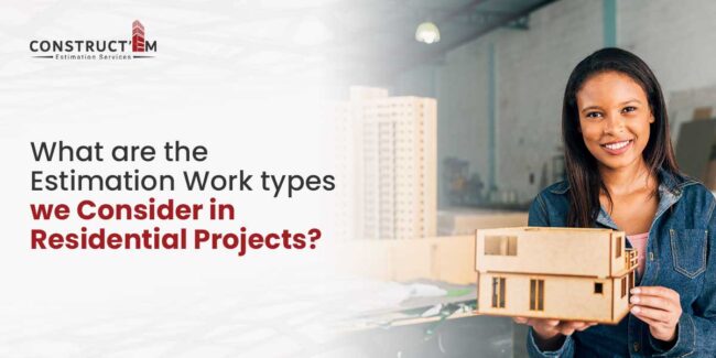 What-are-the-Estimation-Work-types-we-Consider-in-Residential-Projects
