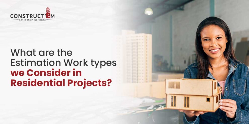 What-are-the-Estimation-Work-types-we-Consider-in-Residential-Projects