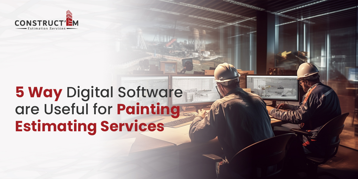 5 Way Digital Software are Useful for Painting Estimating Services