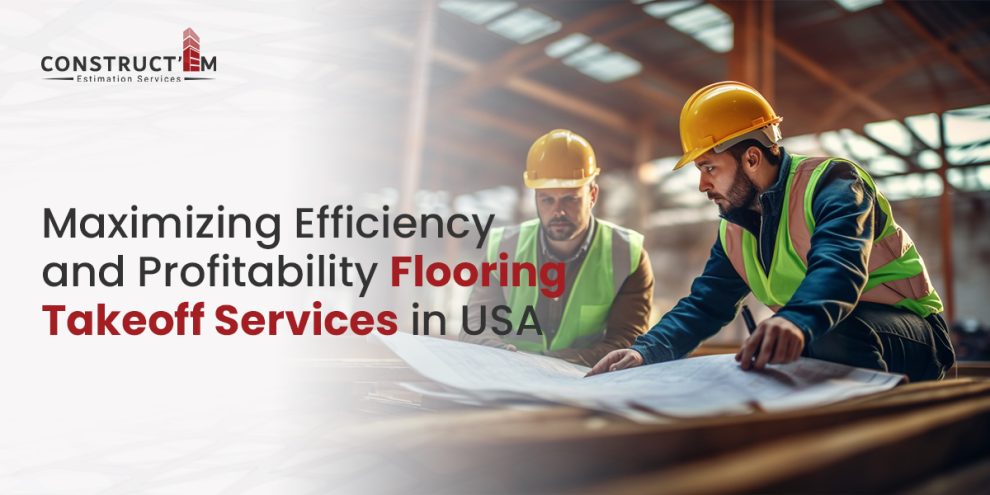 Maximizing Efficiency and Profitability Flooring Takeoff Services in USA