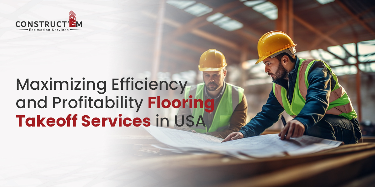 Maximizing Efficiency and Profitability Flooring Takeoff Services in USA Maximizing Efficiency and Profitability Flooring Takeoff Services in USA