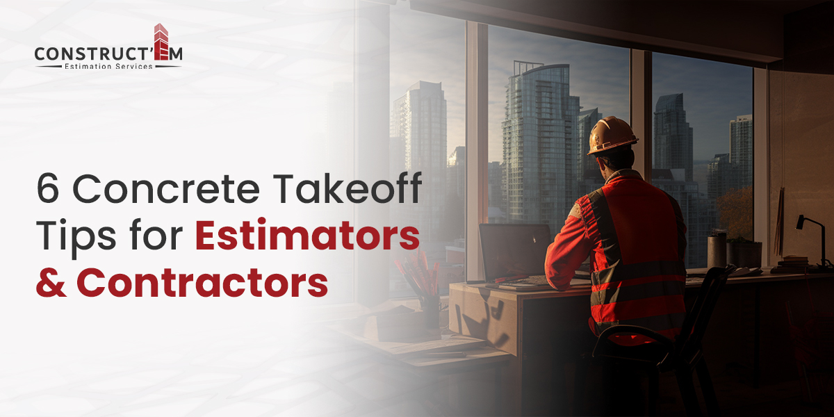 6 Concrete Takeoff Tips for Estimators & Contractors 6 Concrete Takeoff Tips for Estimators & Contractors