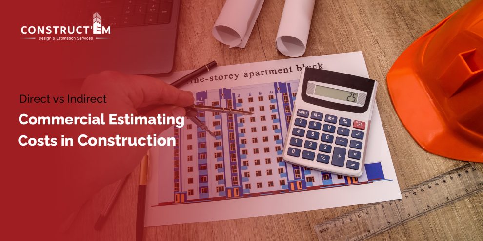 Direct vs Indirect Commercial Estimating Costs in Construction (1)