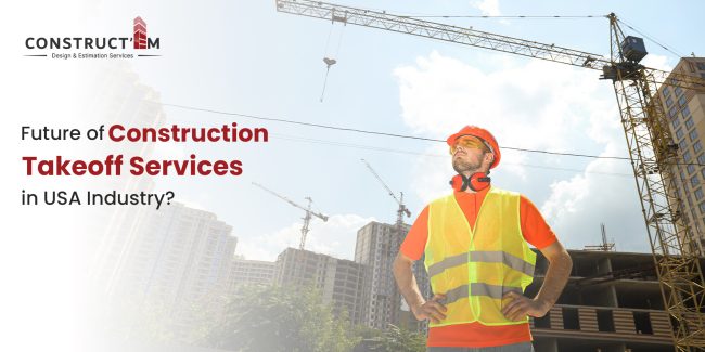Future of Construction Takeoff Services in USA Industry