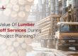 The Value of Lumber Takeoff Services during the Project Planning_