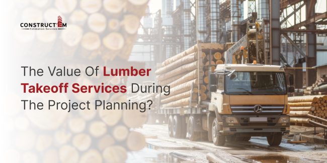The Value of Lumber Takeoff Services during the Project Planning_ The Value of Lumber Takeoff Services during the Project Planning_