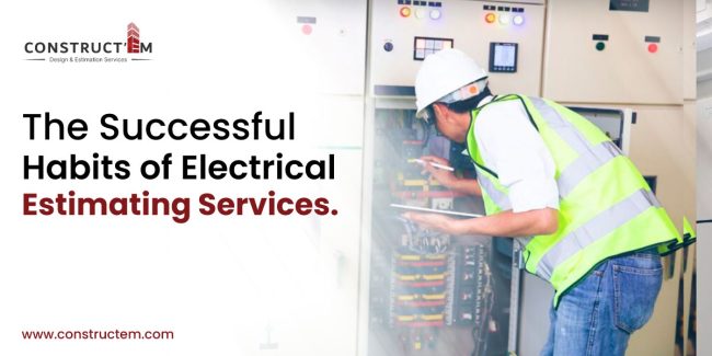 The Successful Habits of Electrical Estimating Services.
