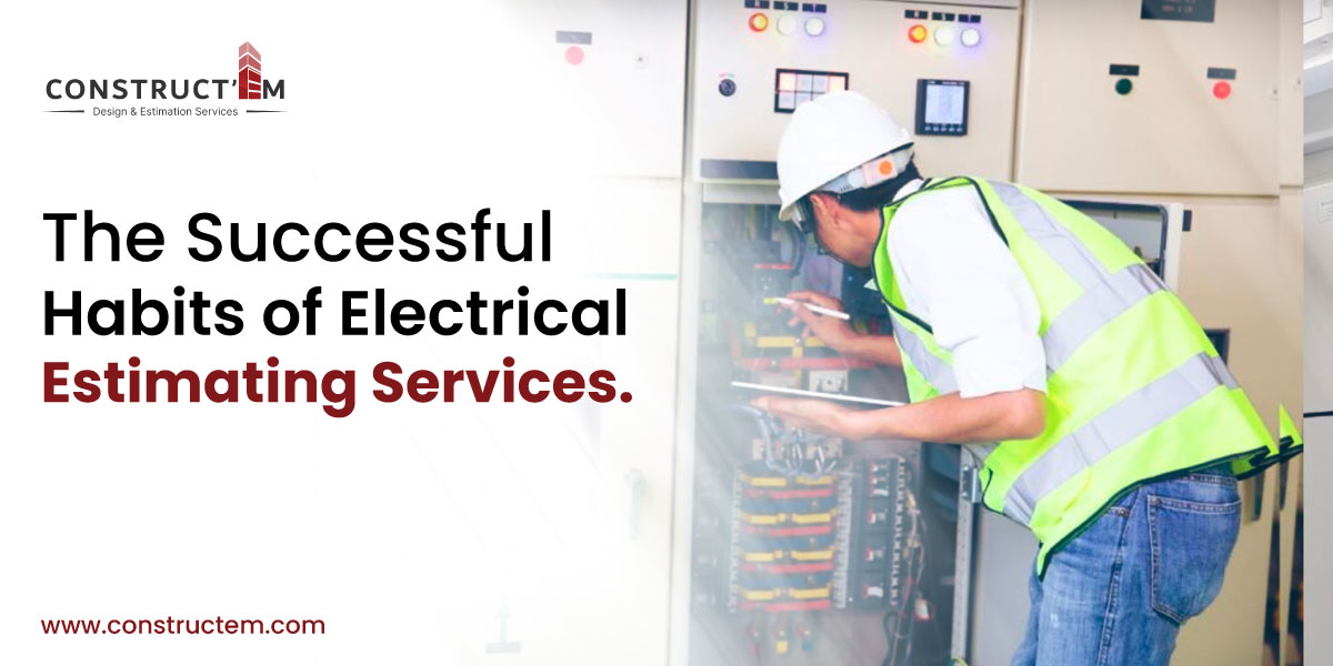 The Successful Habits of Electrical Estimating Services.