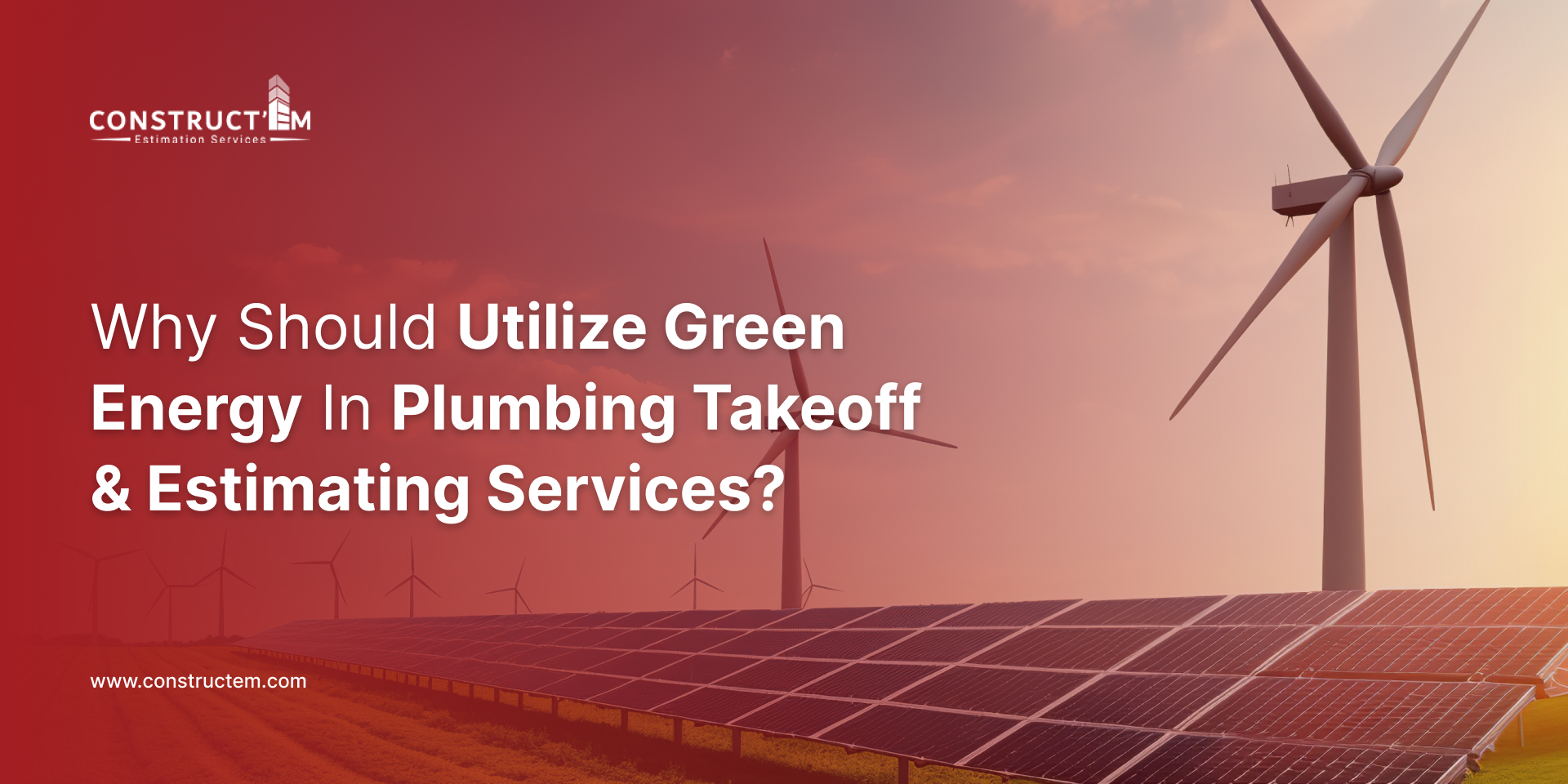 Why should utilize green energy in plumbing takeoff & estimating services_