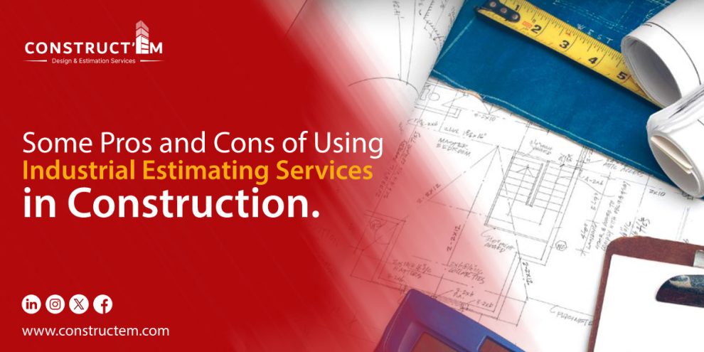 Pros-and-Cons-of-Using-Industrial-Estimating