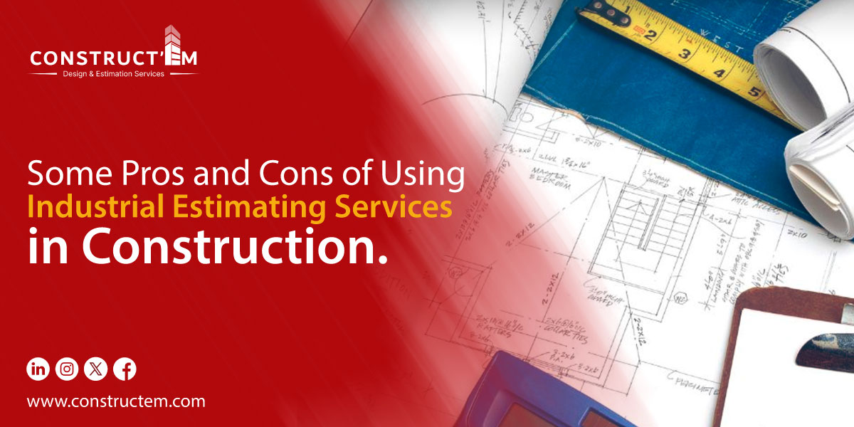 Pros-and-Cons-of-Using-Industrial-Estimating