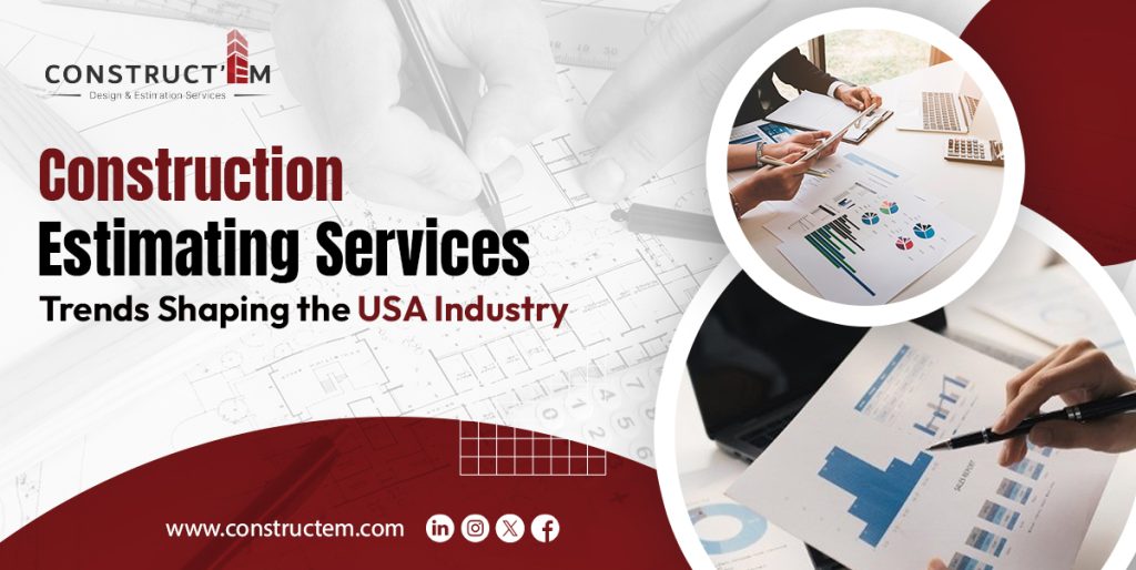 Construction Estimating Services Trends Shaping the USA Industry